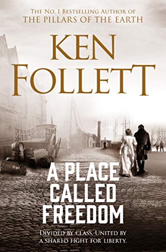 Week #12 – Ken Follett – A Place Called Freedom